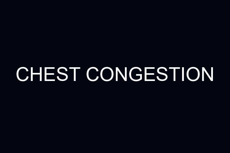 chest congestion overview