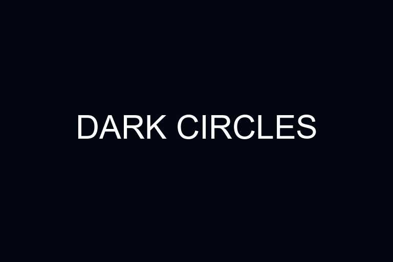 dark circles overview