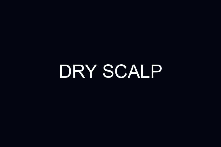 dry scalp overview