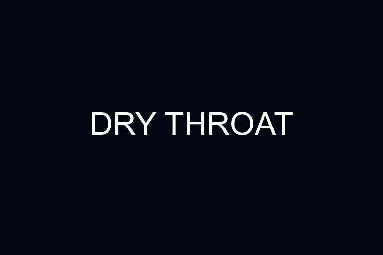 dry throat overview