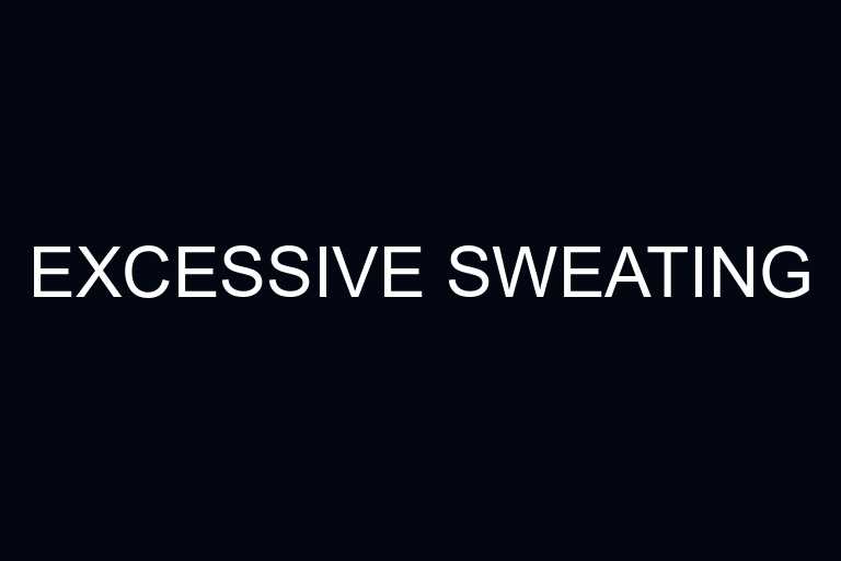 excessive sweating overview