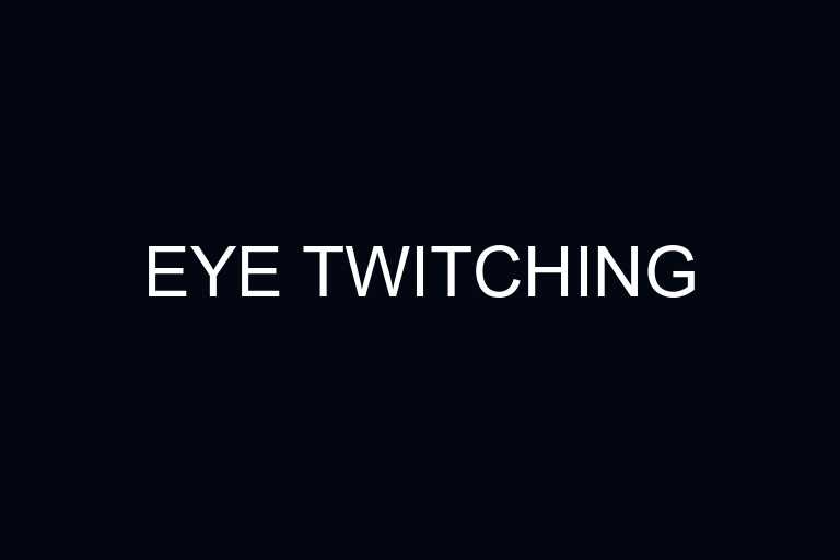 eye twitching overview