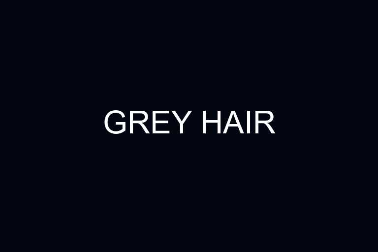 grey hair overview