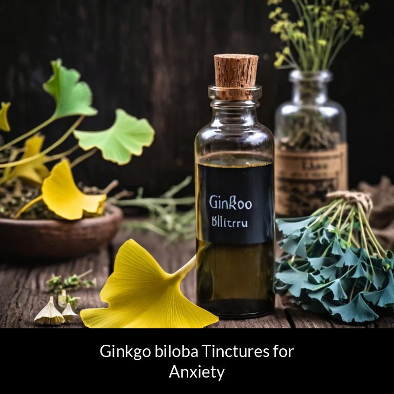 herbal tinctures for anxiety ginkgo biloba herbs