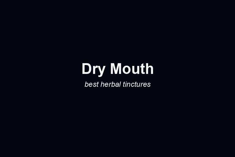 herbal tinctures for dry-mouth