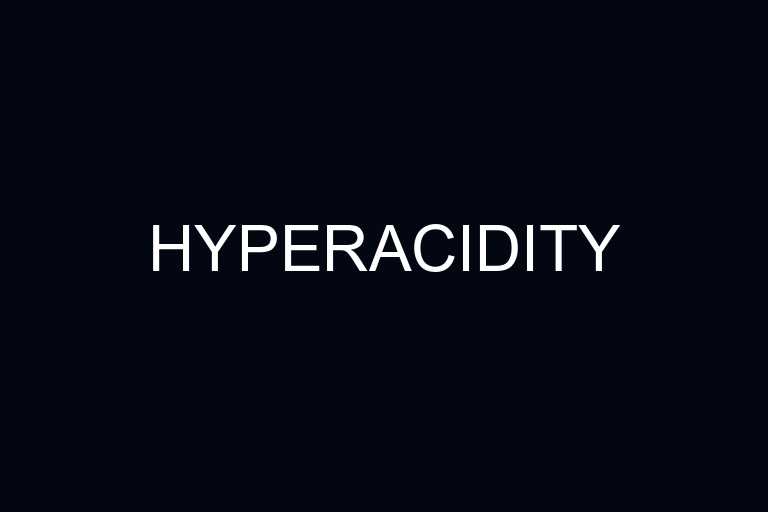 hyperacidity overview