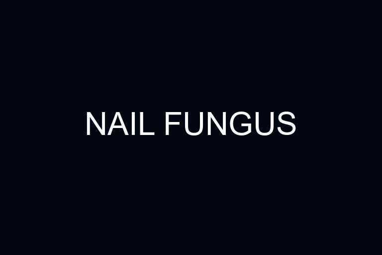 nail fungus overview