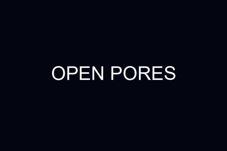 open pores overview