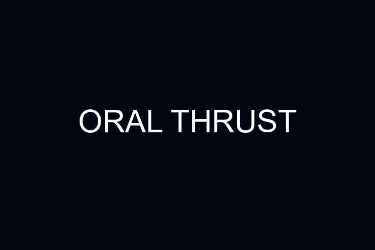 oral thrust overview
