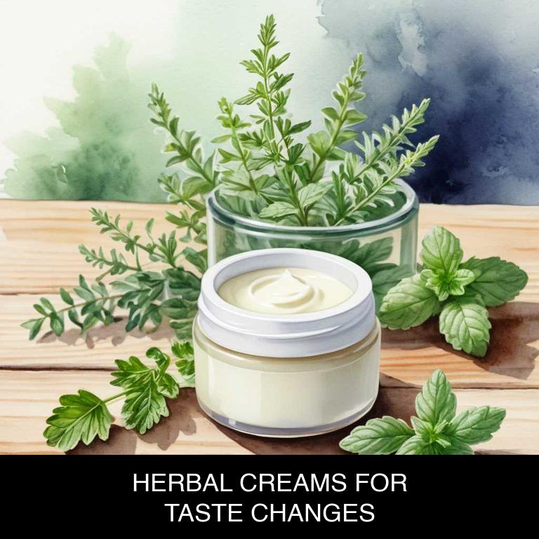 herbal creams for taste-changes overview