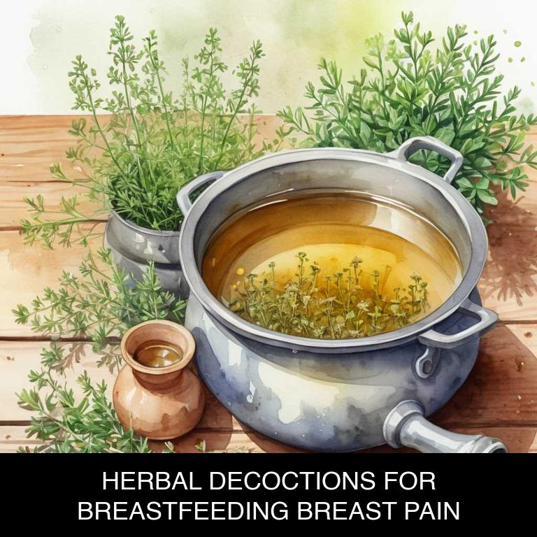 herbal decoctions for breastfeeding-breast-pain overview