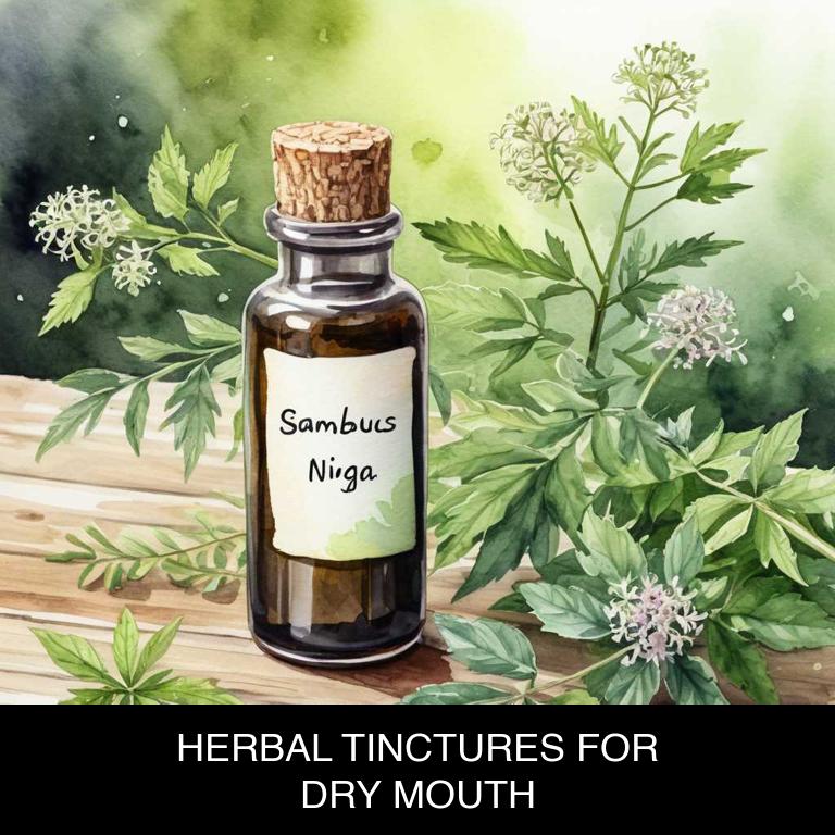 herbal tinctures for dry-mouth overview