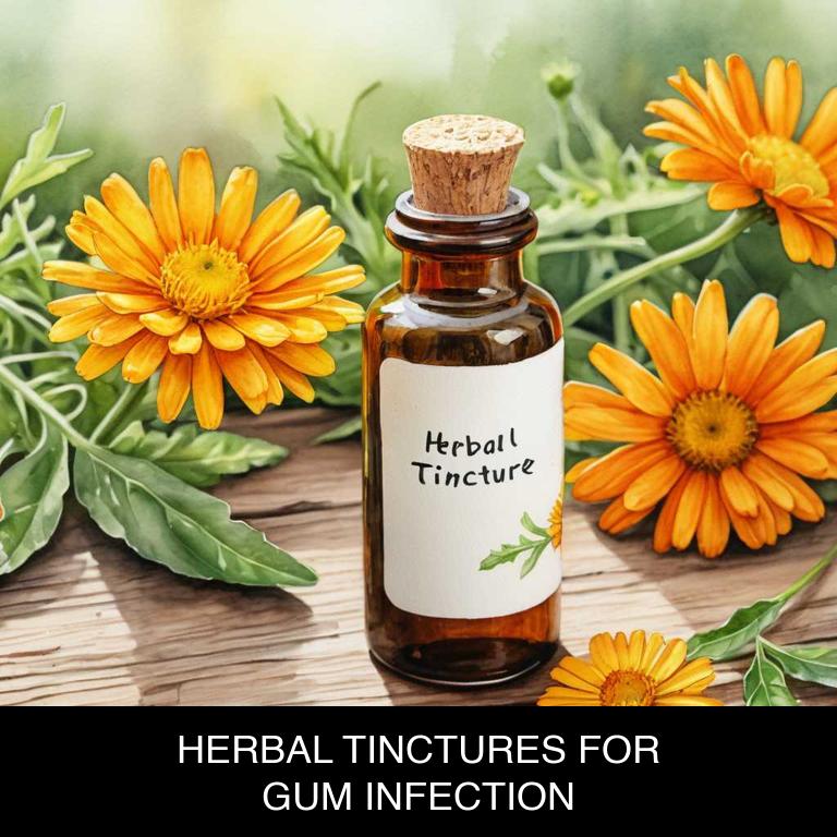 herbal tinctures for gum-infection overview