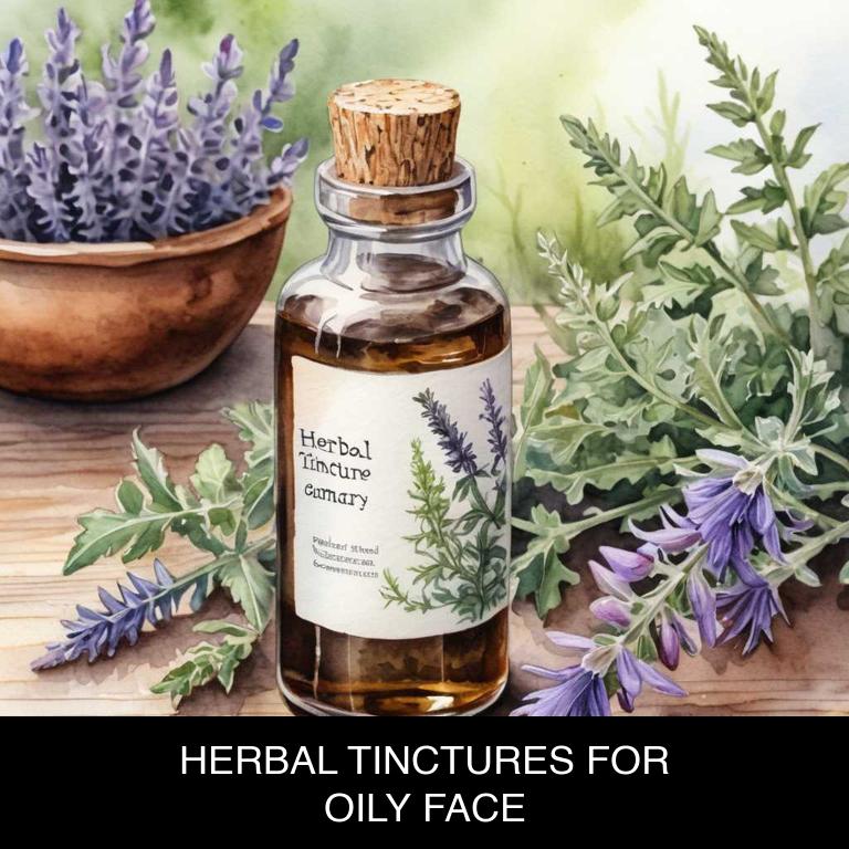 herbal tinctures for oily-face overview