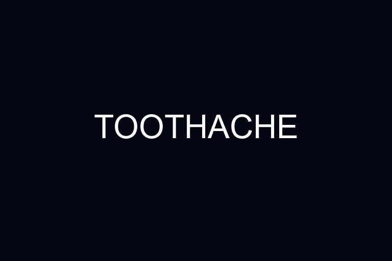 toothache overview